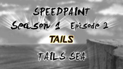 (Speedpaint) Season 1 Episode 2 | Tails Sea