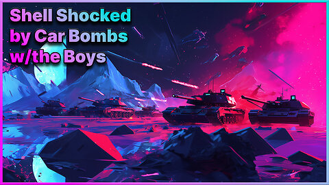 Shell Shock - Shell Chocked by Car Bombs w/the Boys