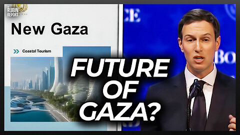 Jared Kushner’s Plan for New Gaza Could Change Everything