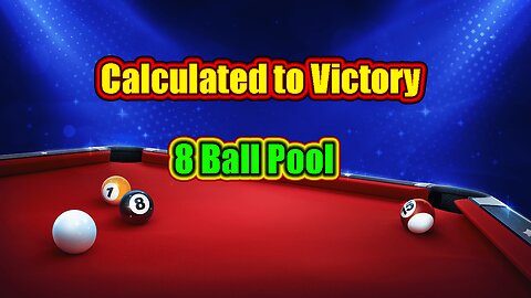 🎱 Calculated to Victory - 8 Ball Pool