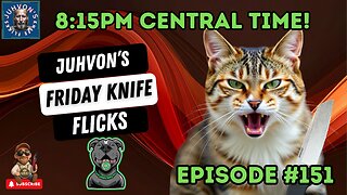 Friday Knife Flicks - LIVE!, Episode #151! Come join the Discussion!