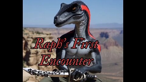 Raph’s First Encounter