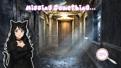 Episode 9: Lost Pieces and Frustration | True Fear: Forsaken Souls Part I