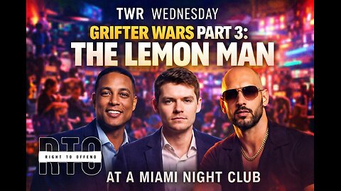 TWR Wednesday | Grifter Wars Part 3: The Lemon Man