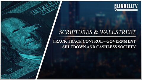 TRACK TRACE CONTROL – GOVERNMENT SHUTDOWN AND CASHLESS SOCIETY