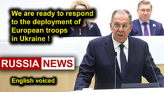 We are ready to respond to the deployment of European troops in Ukraine! Lavrov