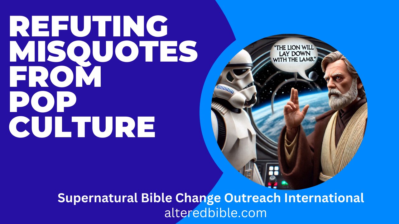 Refuting Misquotes From Pop Culture