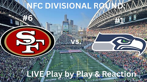 #6 San Francisco 49ers vs. #1 Seattle Seahawks LIVE Play by Play & Reaction