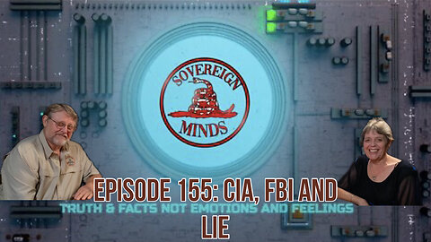 Ep: 155 CIA, FBI and LIE