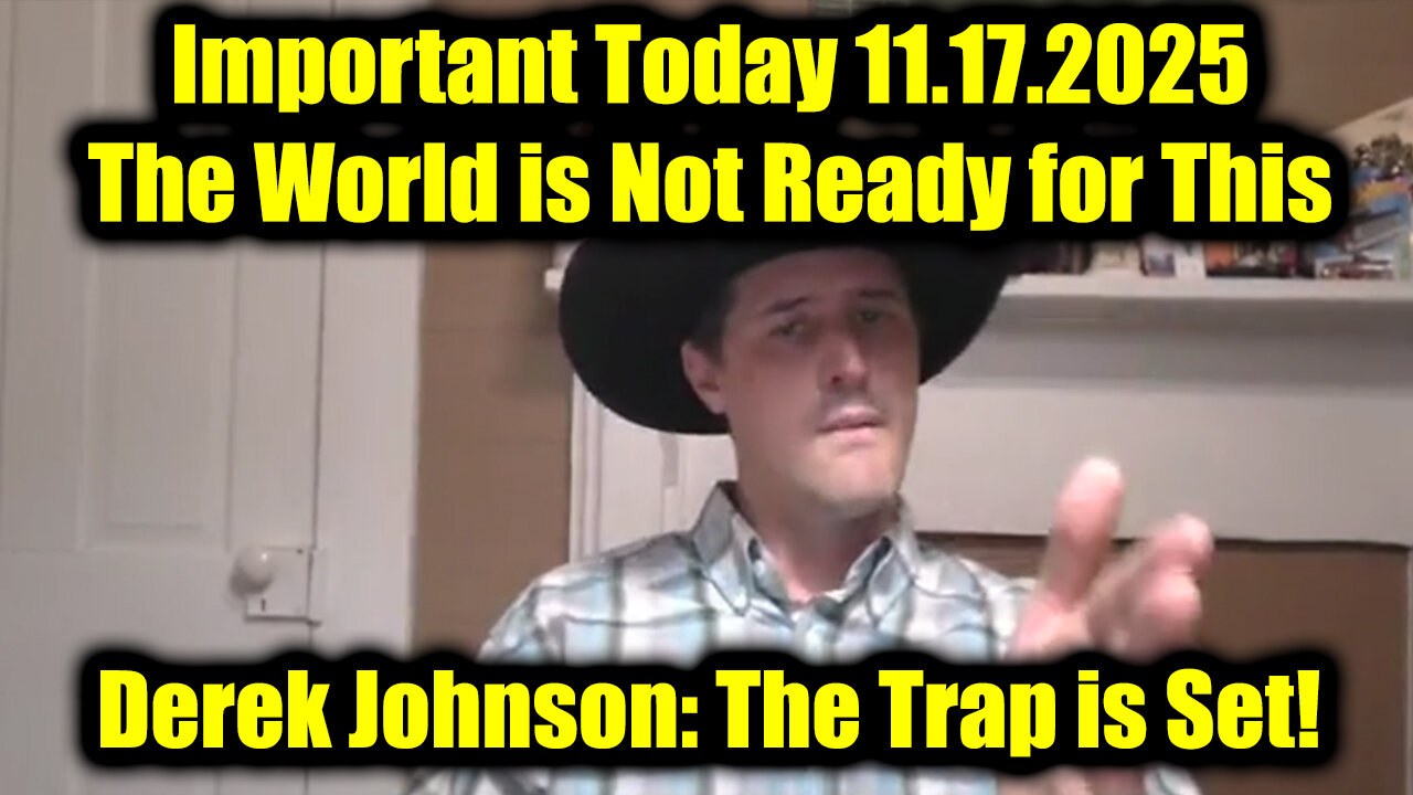 Derek Johnson Important Today 11.17.25 - The World is Not Ready for This