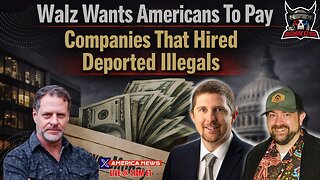 Walz Wants Americans to Pay Companies That Hired Deported Illegals w/ Kelly Walker