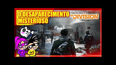 Tom Clancy's The Division - O Desaparecimento Misterioso