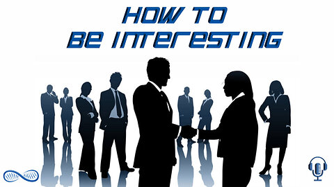 How To Be Interesting 🕵️ 27 tips for becoming a remarkable person