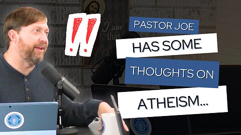 What does Pastor Joseph want to say to atheists?