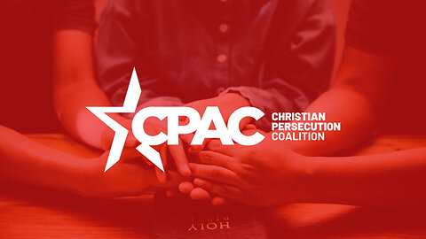 CPAC Summit on Ending Christian Persecution