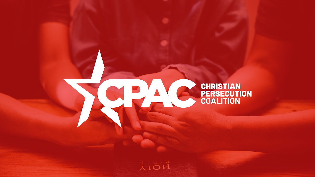 CPAC Summit on Ending Christian Persecution
