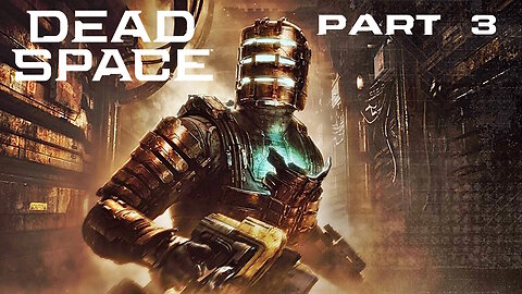 (Let's Play) Dead Space Remake Part 3