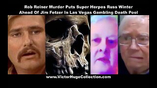Rob Reiner Murder Puts Super Herpes Russ Winter Ahead Of Jim Fetzer In Las Vegas Gambling Death Pool