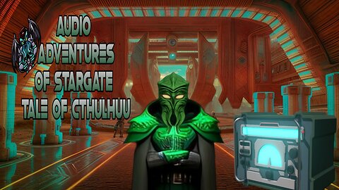 Audio Adventures of StarGate Tale of Cthulhuu