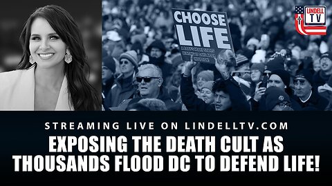 EXPOSING THE DEATH CULT—AS THOUSANDS FLOOD DC TO DEFEND LIFE!