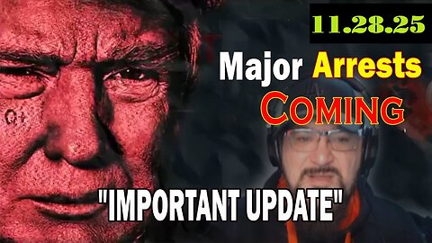 Major Decode Situation Update 11/28/25: "Major Arrests Coming: IMPORTANT UPDATE"