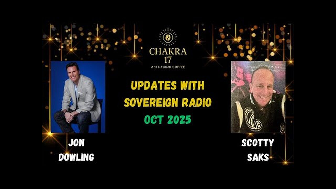 Jon Dowling & Scotty Saks Oct 2025 Updates With Sovereign Radio