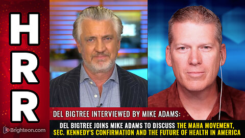 Del Bigtree joins Mike Adams to discuss the MAHA movement, Sec. Kennedy's confirmation...