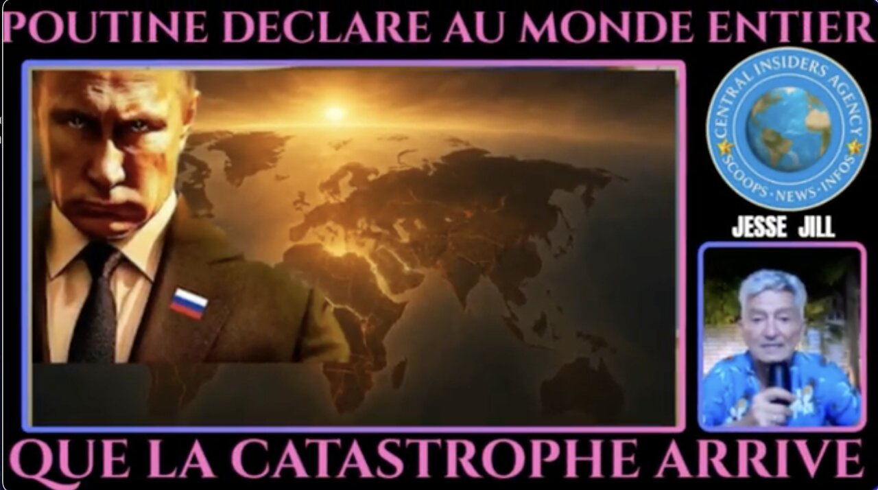 Jesse JILL ★ POUTINE Déclare Au Monde Entier Que La Catastrophe Arrive. Traduit En Français