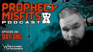 Prophecy Misfits Podcast 1/18/25: Day One