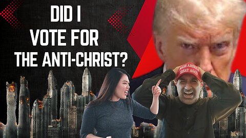 Did I Vote for the Anti-Christ?