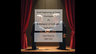 Social Engineering & Covert Governance P2 Technological & Civilization Implications