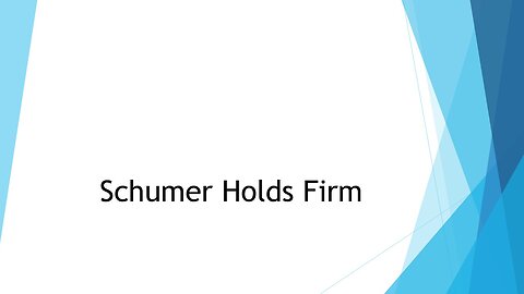 Schumer Holds Firm