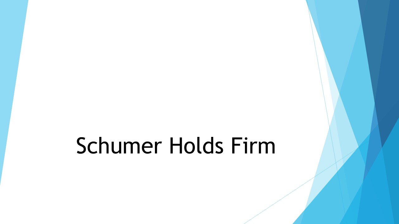 Schumer Holds Firm