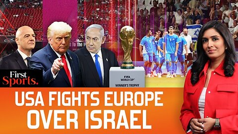 Europe V America: Israel's 2026 FIFA World Cup Under Threat | First Sports With Rupha Ramani | N18G