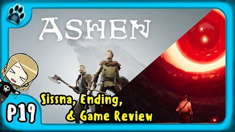Ashen P19 | Sissna, Ending, & Game Review