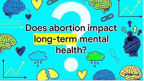 Abortion || "Negatively" Impacts Mental Health Study !!