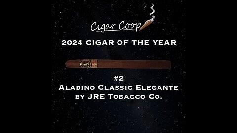 2024 Cigar of the Year Countdown (Coop’s List): #2 Aladino Classic Elegante by JRE Tobacco Co.