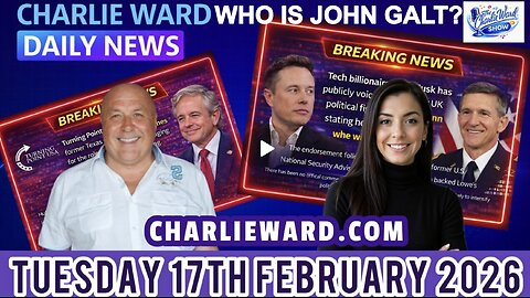 CHARLIE WARD DAILY NEWS WITH CHARLIE WARD & DREW DEMI TUESDAY 17TH FEB 2026