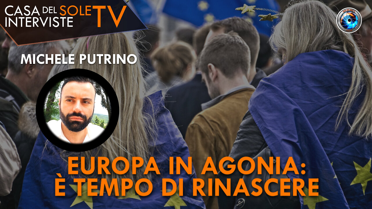 Michele Putrino - Europa in agonia: è tempo di rinascere