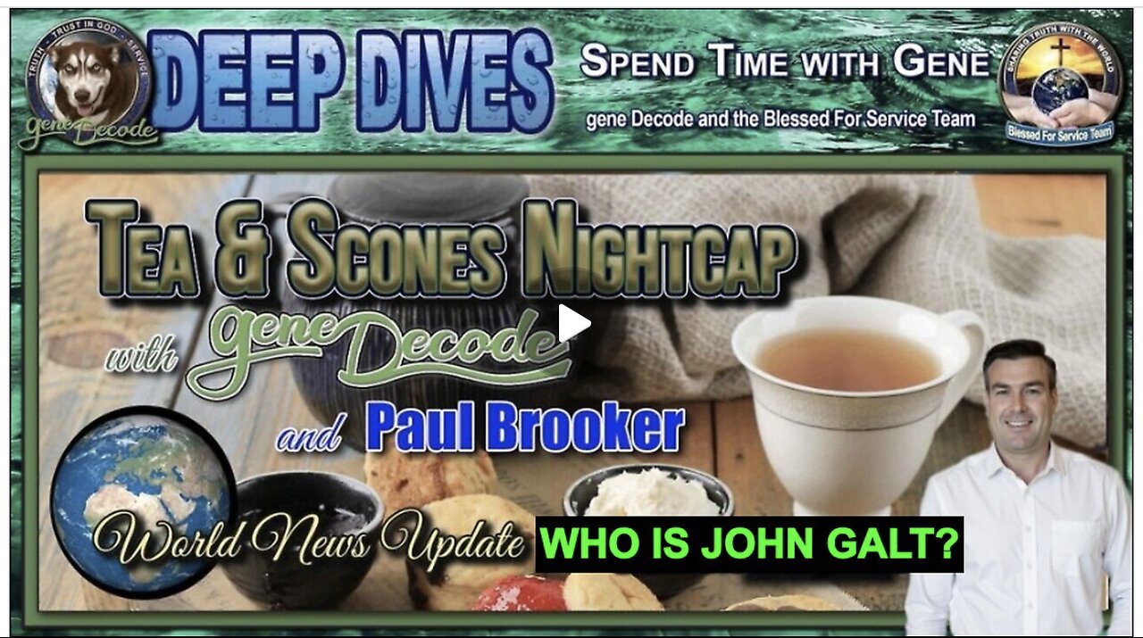 Tea & Scones Nightcap with gene Decode and Paul Brooker - World News Update. SGANON, JUAN O'SAVIN