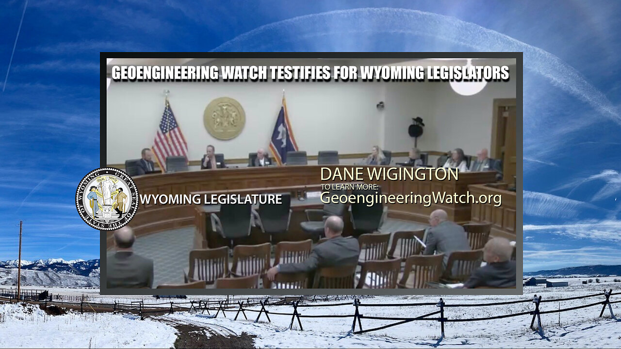 Geoengineering Watch Testifies for Wyoming Legislators