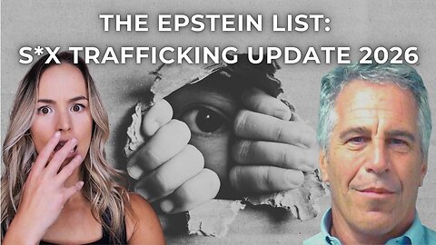 The Epstein List & Trafficking Updates 2026