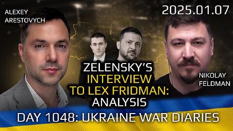 War in Ukraine, Analytics. Day 1048: Zelensky's Interview with Lex Fridman. Arestovych, Feldman