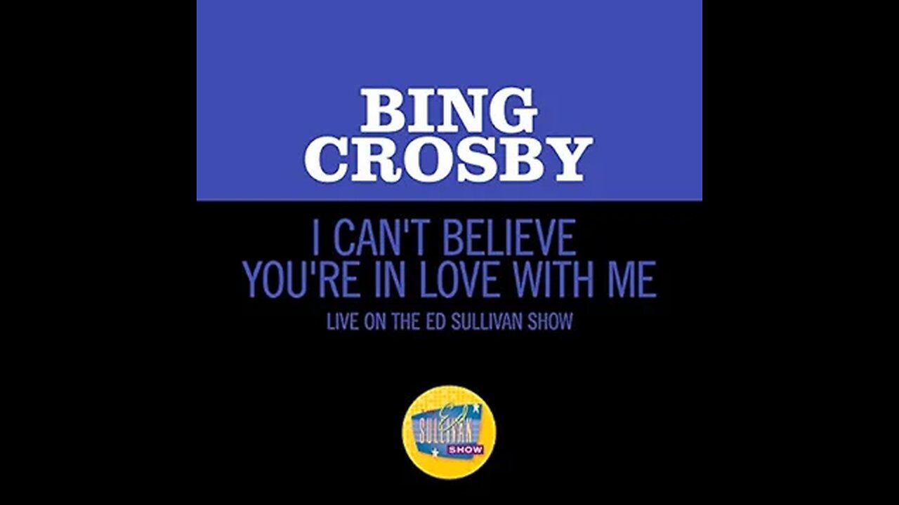 Bing Cosby - I Can't Believe You're in Love With Me (Live on the Ed Sullivan Show)