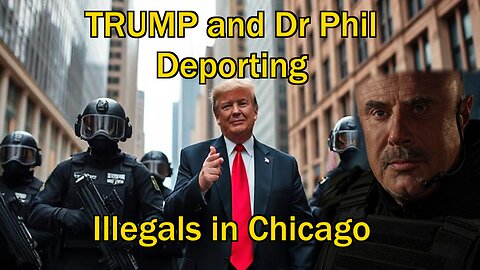 TRUMP and Dr Phil Deporting Illegals in Chicago