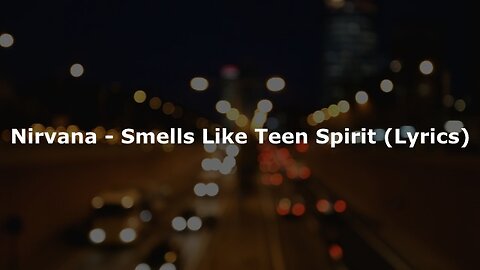 Nirvana - Smells Like Teen Spirit (Lyrics)