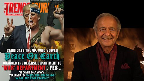 CANDIDATE TRUMP, WHO VOWED PEACE ON EARTH, CHANGED THE DEFENSE DEPARTMENT TO ‘WAR’ DEPARTMENT