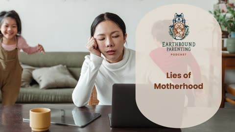 Lies About Motherhood