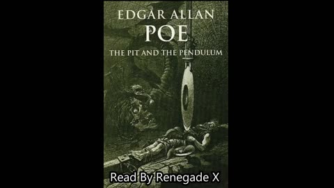 Edgar Allen Poe - The Pit and The Pendulum Read by Renegade X