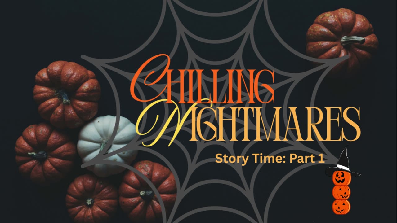 Chilling Nightmares: Story Time I